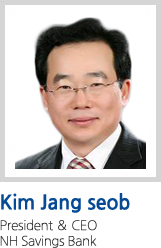 Kim Jang seob President ＆ CEO NH Savings Bank
